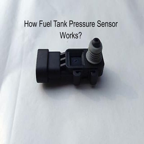 How Fuel Tank Pressure Sensor Works