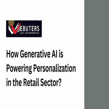 How Generative AI is Powering Personalization in the Retail Sector?