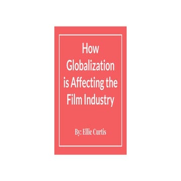 How Globalization is Affecting the Film Industry | PDF