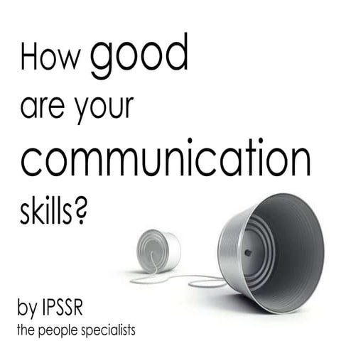 How good are your communication skills?