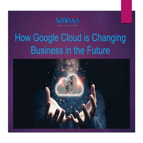 How Google Cloud is Changing Business in the Future