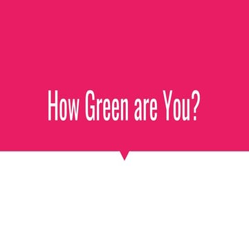 How green are you 