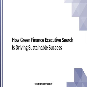 How Green Finance Executive Search Is Driving Sustainable Success.pdf