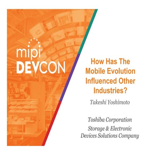 MIPI DevCon 2016: How Has the Mobile Evolution Influenced Other Industries?