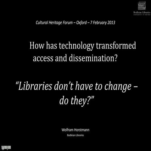 How has technology transformed access and dissemination (horstmann)