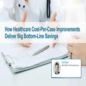 How Healthcare Cost-Per-Case Improvements Deliver Big Bottom-Line Savings