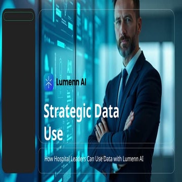 How Hospital Leaders Can Leverage Data with Lumenn AI.pptx
