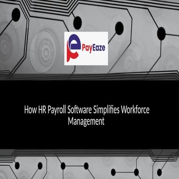 How HR Payroll Software Simplifies Workforce Management | PPTX
