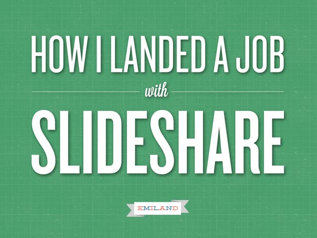 How I landed a job with Slideshare