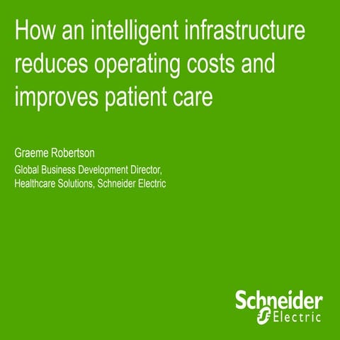 How intelligent infrastructure reduces operating costs and improves patient c...