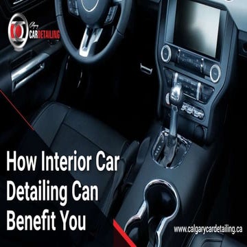 How Interior Car Detailing Can Benefit You | PPTX