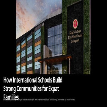 How International Schools Build Strong Communities for Expat Families.pptx