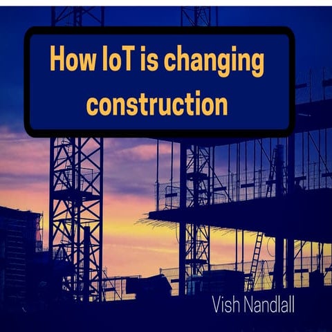 How iot is changing construction 