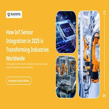 How IoT Sensor Integration in 2025 is Transforming Industries Worldwide.pptx