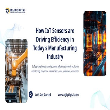 How IoT Sensors are Driving Efficiency in Today’s Manufacturing Industry.pptx