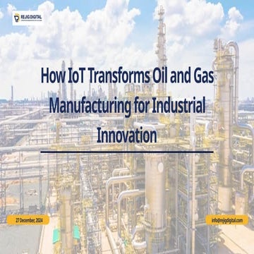 How IoT Transforms Oil and Gas Manufacturing for Industrial Innovation.pptx
