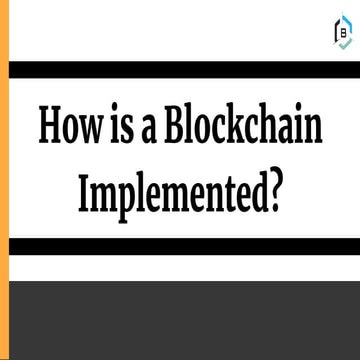 How is a Blockchain Implemented.pdf