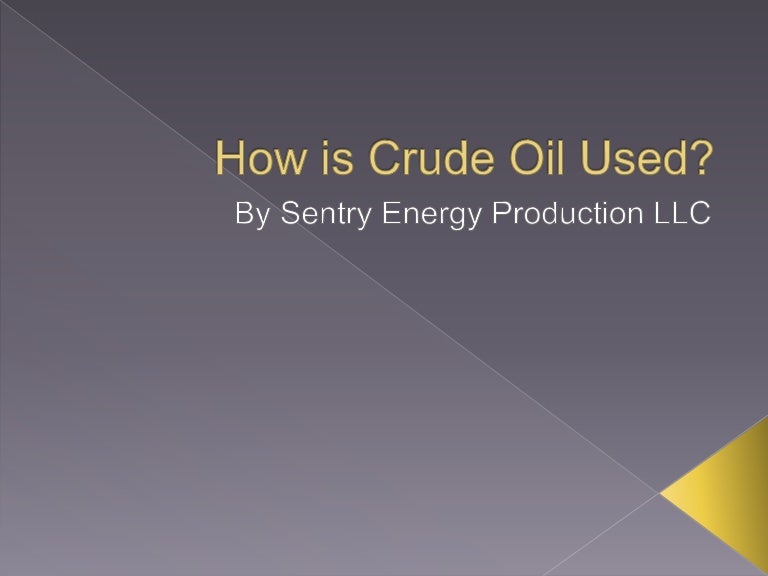 How is Crude Oil Used?