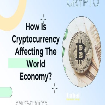 How Is Cryptocurrency Affecting The World Economy? | +971 589 500 125