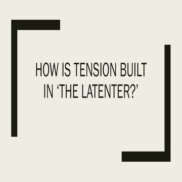 How is tension built in ‘the latenter