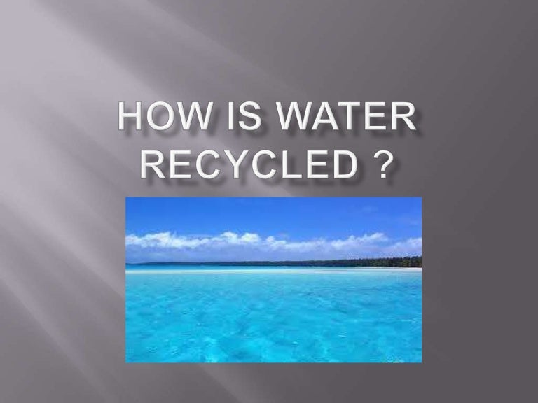 How is water recycled