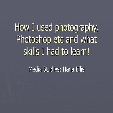 How i used photography, photoshop etc and