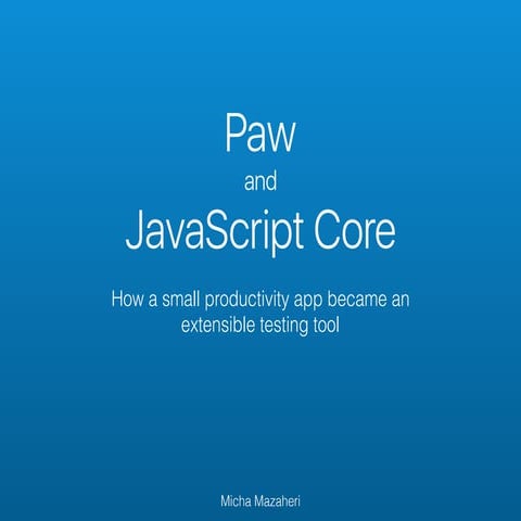 Paw + JavaScript Core Framework | PPT