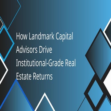 How Landmark Capital Advisors Drive Institutional-Grade Real Estate ...