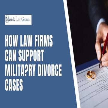 HOW LAW FIRMS CAN SUPPORT MILITARY DIVORCE CASES | PPTX