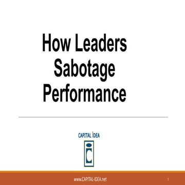 How leaders sabotage performance