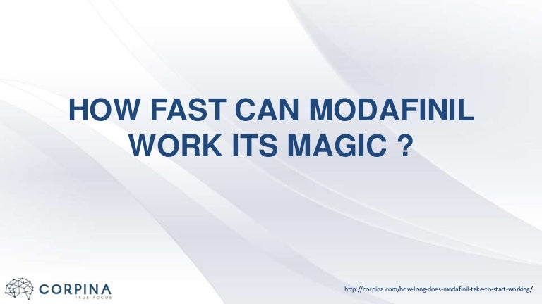 How Long Does It Take Modafinil To Start Working