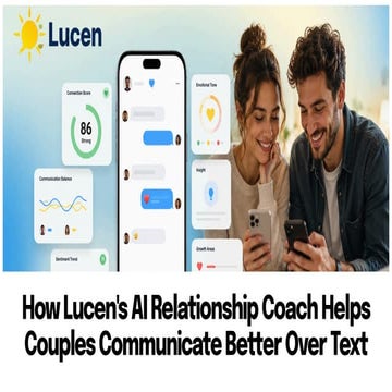 How Lucen's AI Relationship Coach Helps Couples Communicate Better Over ...