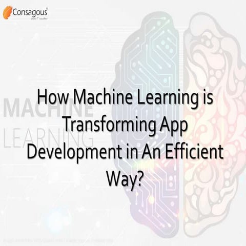 How Machine Learning is Transforming App Development | PPT