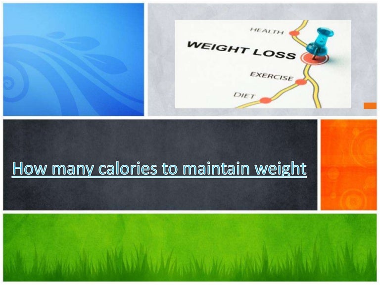 How many calories to maintain weight