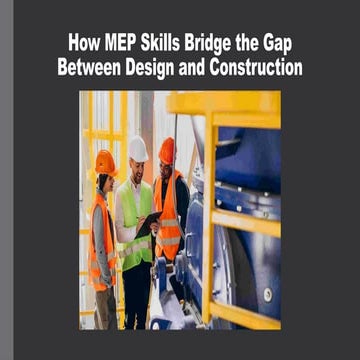 How MEP Skills Bridge the Gap Between Design.pptx