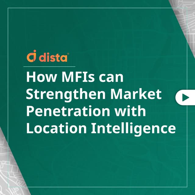 How MFIs can Strengthen Market Penetration with Location Intelligence