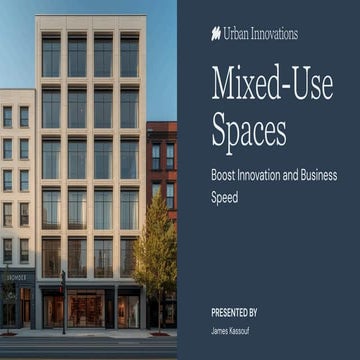 How Mixed-Use Spaces Boost Innovation and Business Speed by James Kassouf