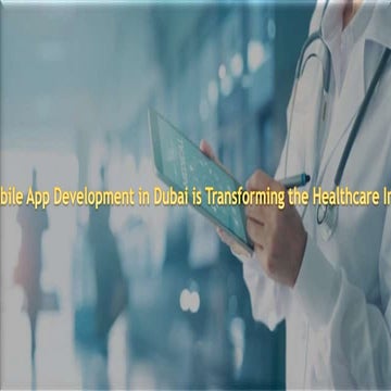 How Mobile App Development in Dubai is Transforming the Healthcare Industry?