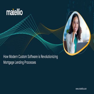 How Modern Custom Software is Revolutionizing Mortgage Lending Processes  -Ma...