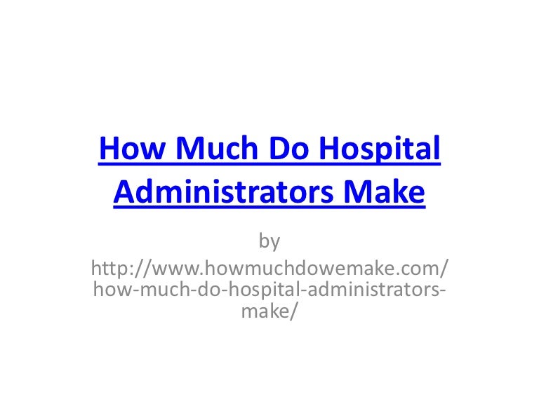 How Much Do Hospital Administrators Make