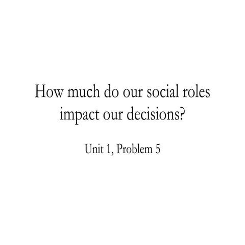 How much do our social roles impact our decisions?