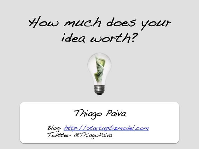 What Is An Idea That Is Worth A Business How much an idea worth? | PPT