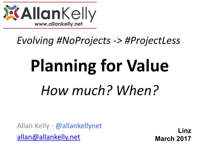Planning for Value: how much? when?
