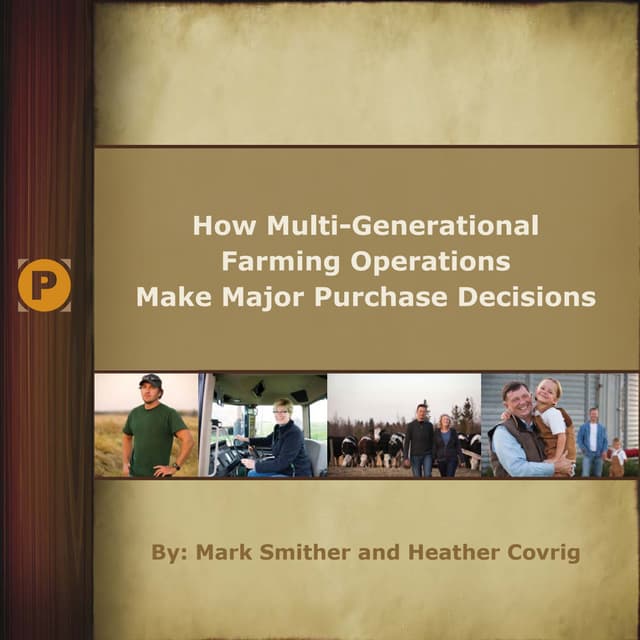 How Multi-Generational Farming Operations Make Major Purchase Decisions