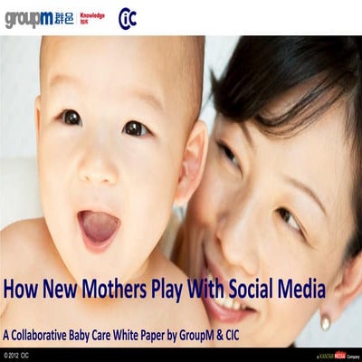 How new mothers play with social media   a collaborative baby care white pape...