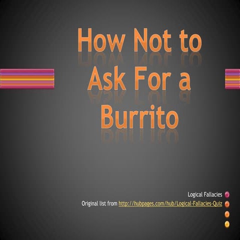 Logical Fallacies via Burritos