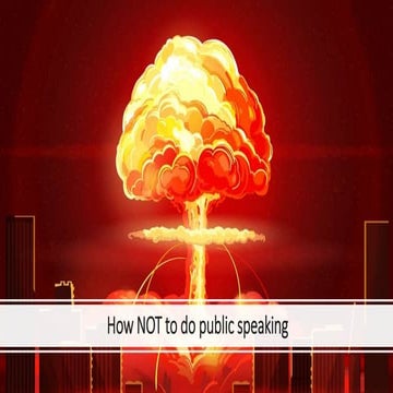 How not to do public speaking