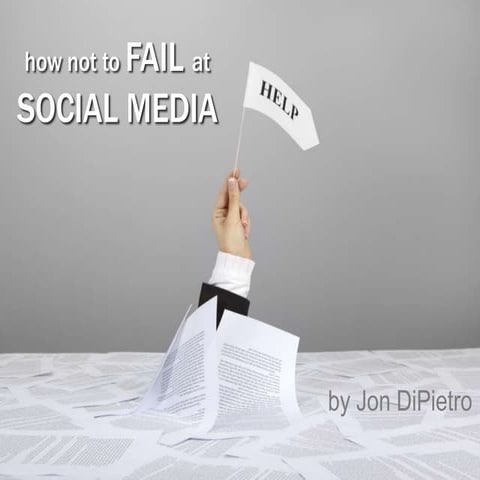 How Not to Fail at Social Media