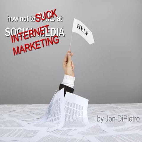 How Not to Fail at Social Media (CSIA 2013)