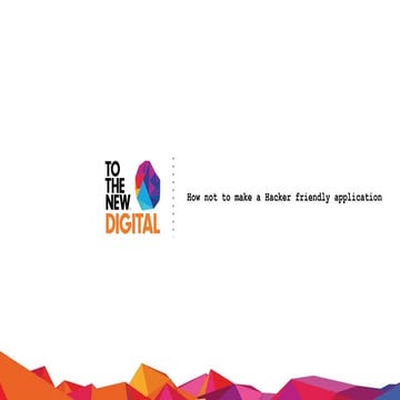 How not to make a hacker friendly application